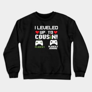 I Level Up To Cousin Gift Cousin Birthday Gift Crewneck Sweatshirt